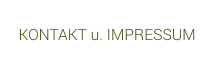 KONTAKT u. IMPRESSUM